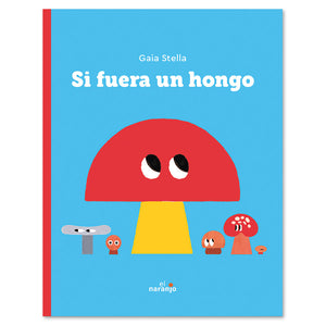 Si fuera un hongo