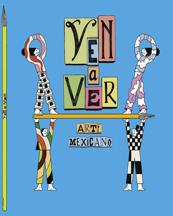 Ven a ver arte mexicano. Una invitación a niños y niñas