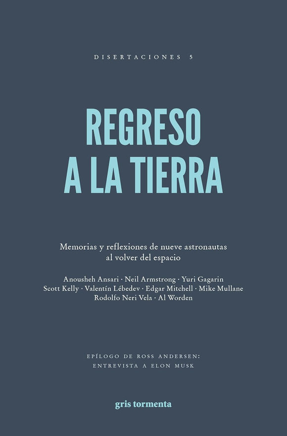 Regreso a la Tierra. Memorias y reflexiones de nueve astronautas al volver del espacio.