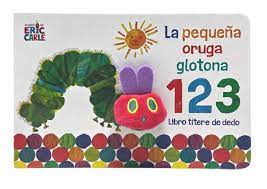 La pequeña oruga glotona 1 2 3 (Libro títere de dedo)