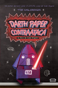 Darth Paper Contraataca. Un libro de Yoda Origami