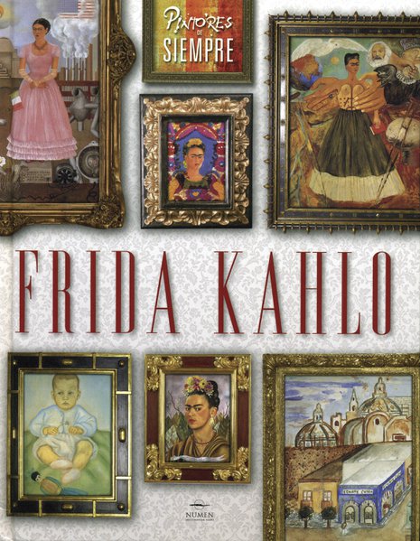 Pintores De Siempre. Frida Kahlo