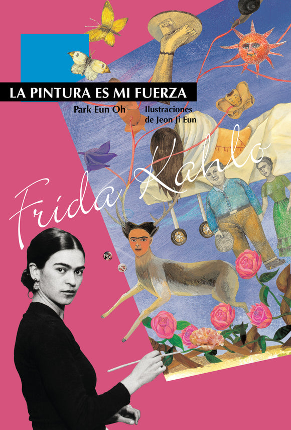 Frida Kahlo. La pintura es mi fuerza