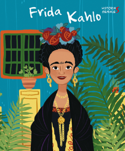 Frida Kahlo. Historias Geniales