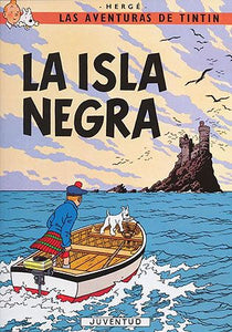 La isla Negra. Las aventuras de Tintín (7)