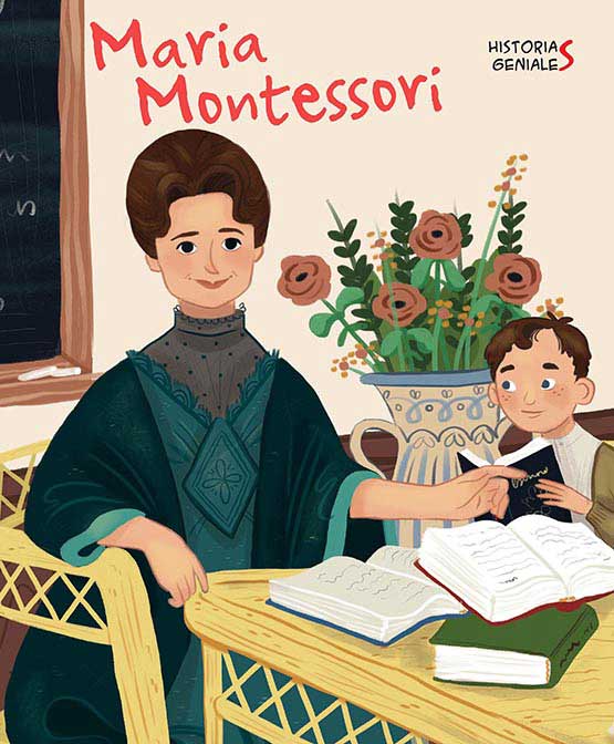 María Montessori. Historias Geniales