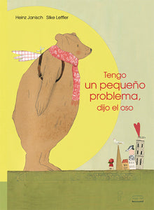 Tengo un pequeño problema, dijo el oso