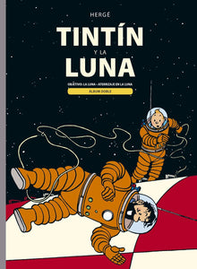 Tintín y la Luna (Álbum doble). Objetivo: la Luna | Aterrizaje en la Luna. Las aventuras de Tintín