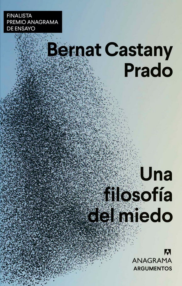 Una filosofía del miedo. Finalista Premio Anagrama de Ensayo