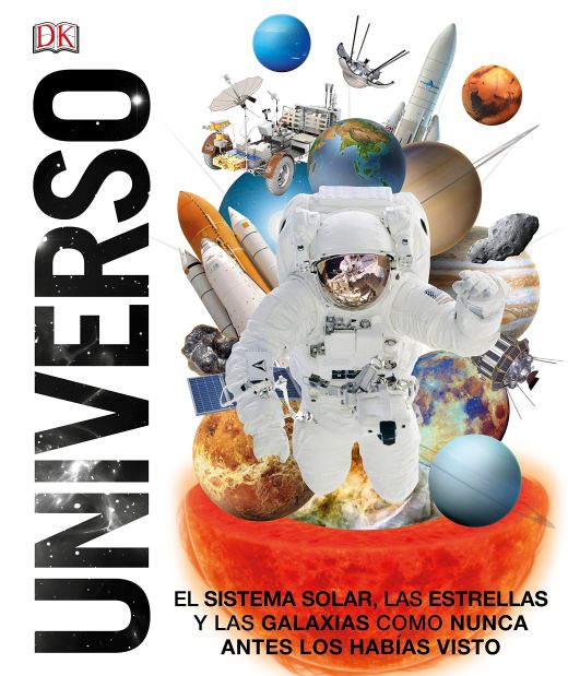 Universo. El sistema solar, las estrellas y las galaxias como nunca antes los habías visto