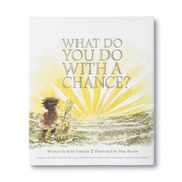 What do you do with a chance?