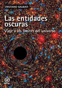 Las entidades oscuras. Viaje a los límites del universo